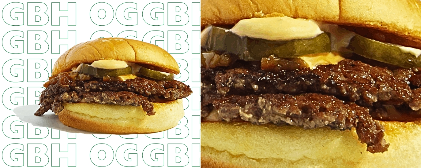 gbh og - smashed beef, American cheese, caramelised onions, pickles, house sauce, potato bun.